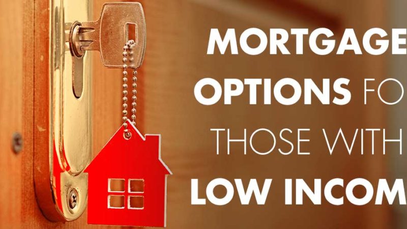 Just Starting Out: How to Get a Mortgage on a Low Income