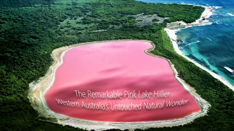 The Remarkable Pink Lake Hillier