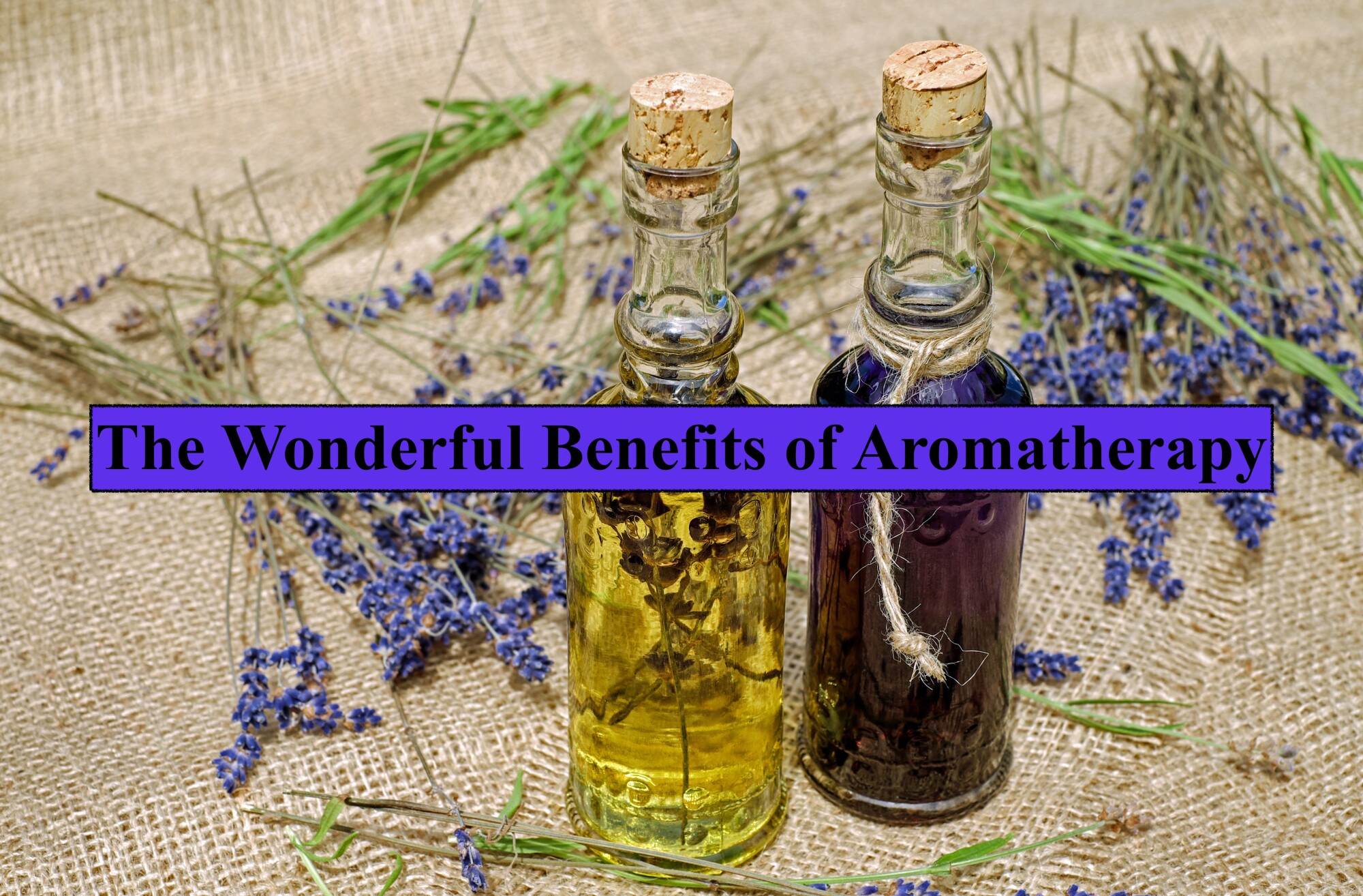 The Wonderful Benefits of Aromatherapy