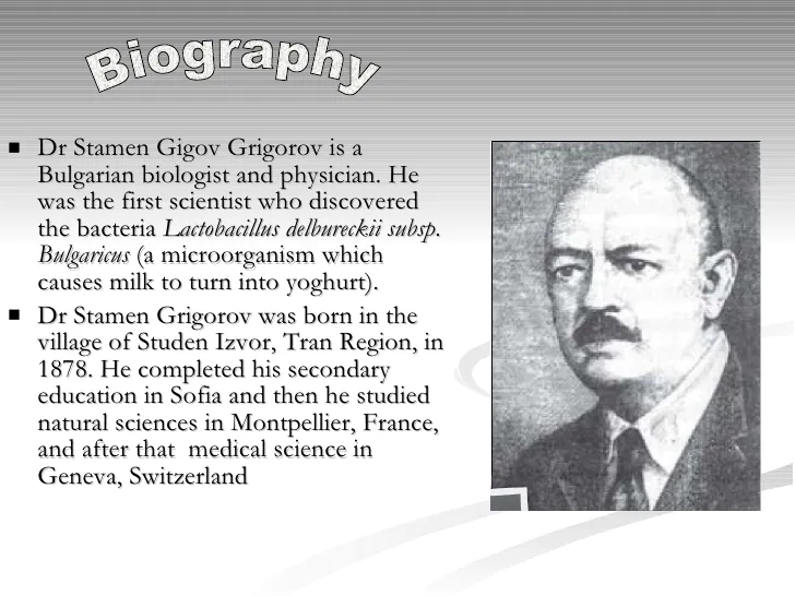 Dr. Stamen Grigorov The discoverer of Lactobacillus bulgaricus